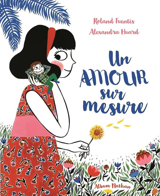 Un amour sur mesure - Fuentès Roland,Alexandra Huard - ebook