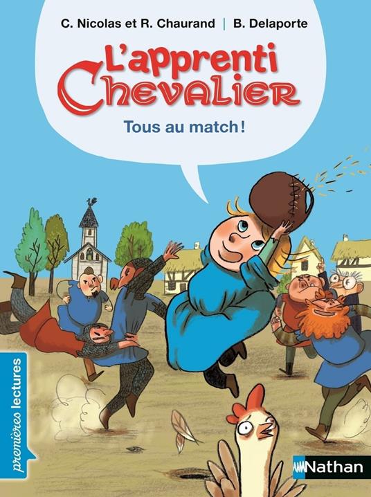 L'apprenti chevalier, tous au match ! - Premières Lectures CP Niveau 3 - Dès 6 ans - Rémi Chaurand,Christophe Nicolas,Bérengère Delaporte - ebook