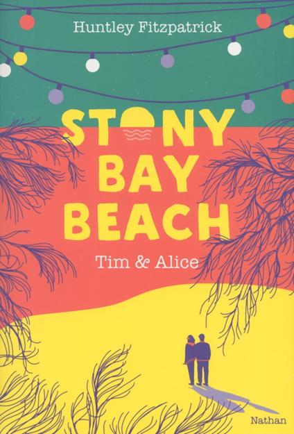 Stony Bay Beach - Tim et Alice - Huntley Fitzpatrick,Laurence Ningre,Julie LOPEZ - ebook