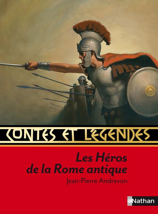 Contes et légendes : Les héros de la Rome antique - Jean-Pierre Andrevon,Emre Ohrun - ebook