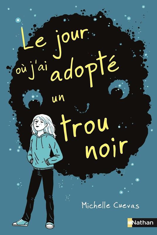 Le jour où j'ai adopté un trou noir - Michelle Cuevas,Lilas Nord - ebook