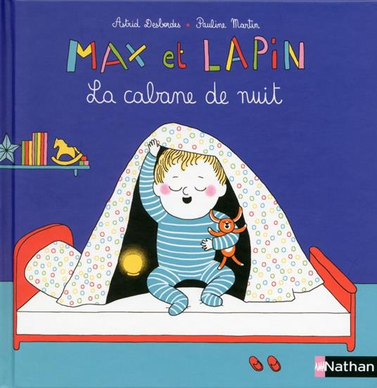 Max et Lapin, la cabane de nuit - Dès 2 ans - Astrid Desbordes,Martin Pauline - ebook