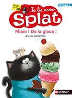 Miam ! De la glace ! - Je lis avec Splat - CP Niveau 3 - Dès 6 ans