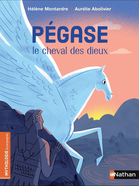 Pégase, le cheval des dieux - De 7 à 9 ans - Hélène Montardre,Aurélie Abolivier - ebook