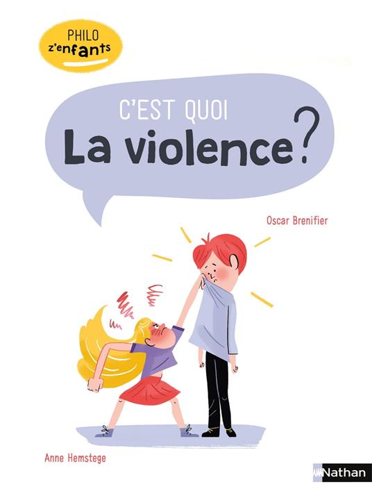 C'est quoi la violence ? - Philo pour les 7-10 ans - Oscar Brenifier,Anne Hemstege - ebook
