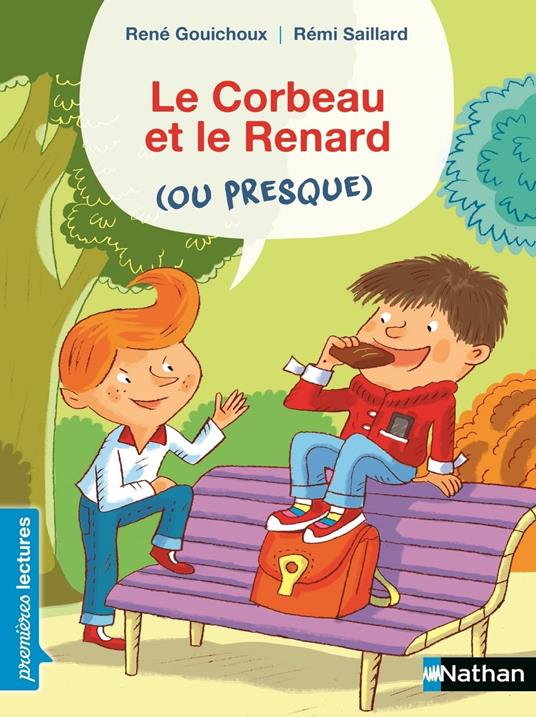 Le corbeau et le renard (ou presque) - Premières Lectures CP Niveau 3 - Dès 6 ans - René Gouichoux,Rémi Saillard - ebook