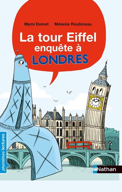La tour Eiffel - enquête à Londres - Première lecture CP - Dès 6 ans - Mymi Doinet,Mélanie Roubineau - ebook