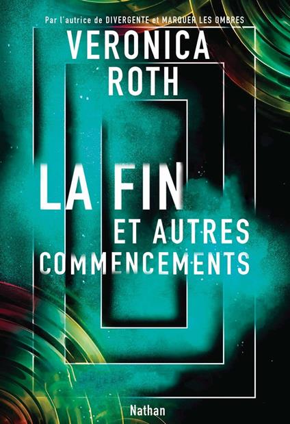La fin et autres commencements - Veronica Roth,Anne Delcourt - ebook