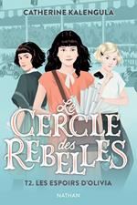 Le Cercle des rebelles - Tome 2 Les espoirs d'Olivia