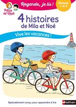 Regarde je lis ! 4 histoires de Mila et Noé - Niveaux 1 et 2 Vive les vacances !