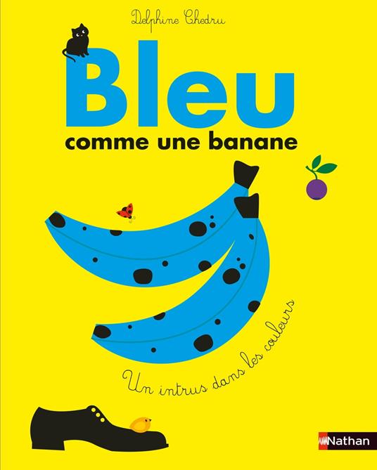 Bleu comme une banane - Cherche et trouve l'intrus dans les couleurs - Dès 3 ans - Delphine Chedru - ebook