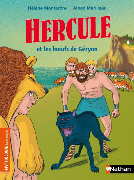 Hercule et les boeufs de Géryon - Mythologie et Compagnie - Dès 7 ans - Hélène Montardre,Alban Marilleau - ebook
