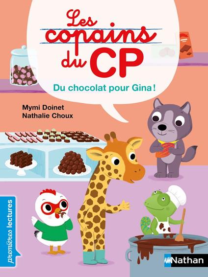 Les Copains du CP - Du chocolat pour Gina ! - Premières Lectures - CP Niveau 3 - Dès 6 ans - Mymi Doinet,Choux Nathalie - ebook