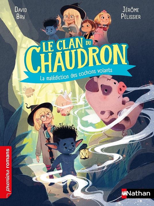 Le clan du chaudron : La malédiction des cochons volants - Premiers romans - Dès 7 ans - Livre numérique - David Bry,Jérôme Pélissier - ebook