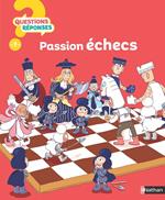 Passion échecs - Questions/Réponses - un documentaire pour découvrir le monde des échecs - dès 7 ans - Livre numérique