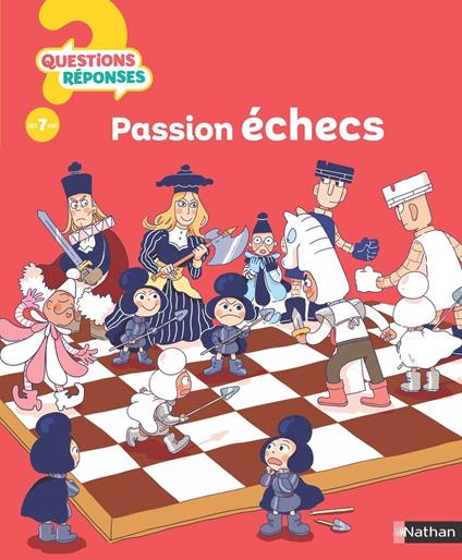 Passion échecs - Questions/Réponses - un documentaire pour découvrir le monde des échecs - dès 7 ans - Livre numérique - Mickaël GRALL,Lucie Bryon - ebook