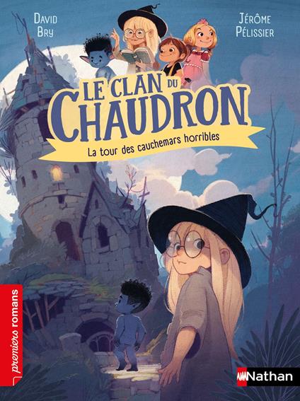 Le clan du chaudron : La tour des cauchemars horribles - Premiers romans - Dès 7 ans - Livre numérique - David Bry,Jérôme Pélissier - ebook