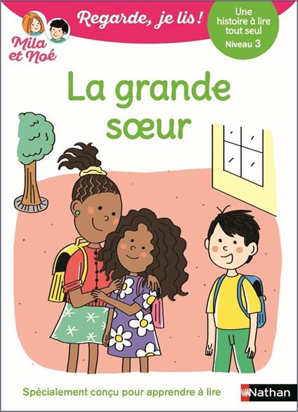 Regarde je lis ! Une histoire à lire tout seul - Mila et Noé, La grande soeur de Jade - Niveau 3 - Dès 5 ans - Livre numérique