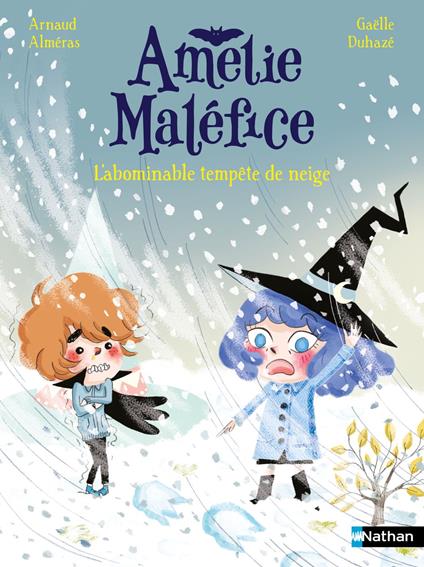 Amélie Maléfice - L'abominable tempête de neige - Arnaud Alméras,Gaëlle Duhazé - ebook