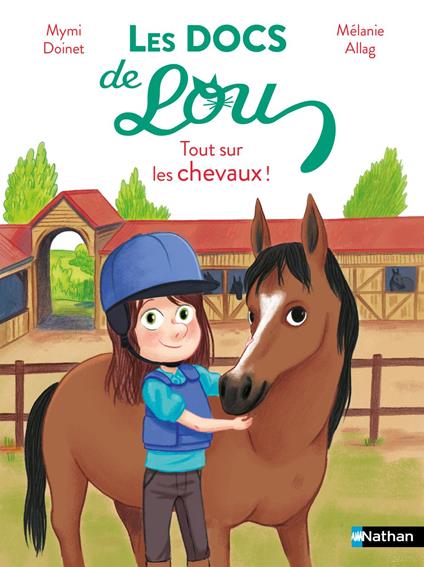 Les docs de Lou, tout sur les chevaux - Dès 6 ans - Livre numérique - Mymi Doinet,Mélanie Allag - ebook