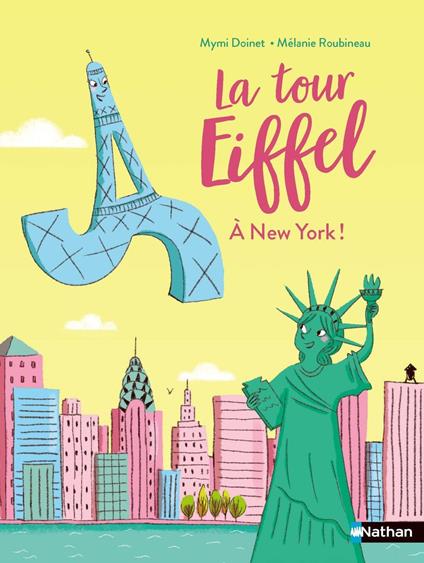 La tour Eiffel à New York ! - Lune Bleue Dès 6 ans - édition numérique - Mymi Doinet,Mélanie Roubineau - ebook