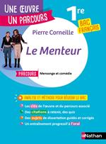 Analyse et étude de l'oeuvre - Le Menteur de Pierre Corneille - Réussir son BAC Français 1re 2025 - Parcours associé Mensonge et comédie - Une oeuvre, un parcours