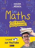Guide Monka : les Maths, tout le monde peut y arriver - par Yvan et Florie Monka - EPUB