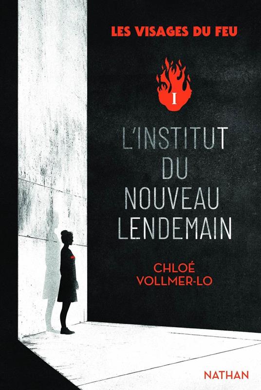 Les visages du feu - Tome 1 : L'institut du nouveau lendemain - Une dystopie féministe bouleversante et addictive - Chloé Vollmer-Lo,Nicolas Caminade - ebook