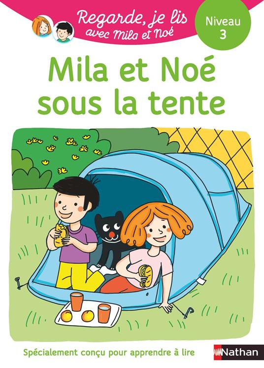 Regarde je lis ! Une histoire à lire tout seul - Mila et Noé sous la tente (niv.3)