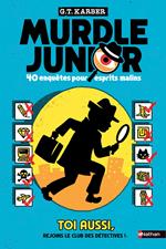 Murdle Junior - Le livre-jeu de 40 énigmes pour esprits malins - pour enfants et ados