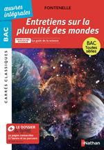 Entretiens sur la pluralité des mondes - BAC Français 1re 2026 - Parcours : le goût de la science - voies générale (texte intégral - 6 soirs) et technologique (les trois premiers soirs) - édition inté
