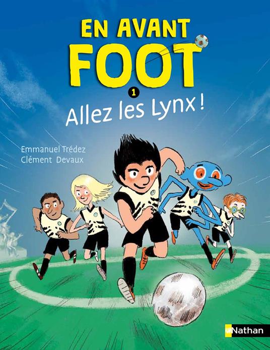 En avant foot, allez les lynx ! - Roman Passion sport et amitié - De 7 à 11 ans - Emmanuel Trédez,Clément Devaux - ebook