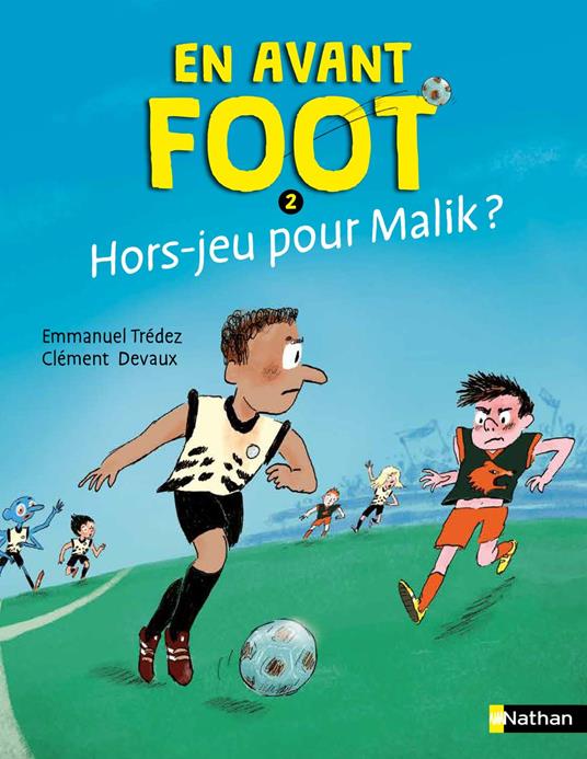En avant foot : Hors jeu pour Malik ? - Roman football jeunesse - 7 à 11 ans - Emmanuel Trédez,Clément Devaux - ebook