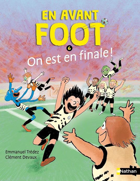 En avant foot, on est en finale ! - Quand le fair-play affronte la triche - Etoile filante - De 7 à 11 ans - Emmanuel Trédez,Clément Devaux - ebook