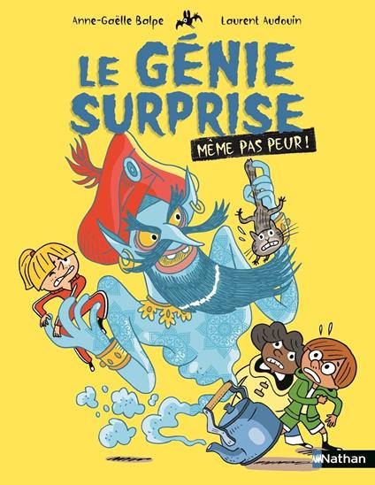 Même pas peur - Le génie surprise - Etoile filante - Dès 7 ans - Anne-Gaëlle Balpe,Laurent Audouin - ebook