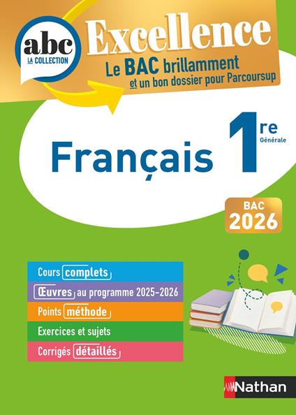Français 1re - ABC Excellence - Bac 2026 - Cours complets, Notions-clés et vidéos, Points méthode, Exercices et corrigés détaillés - EPUB
