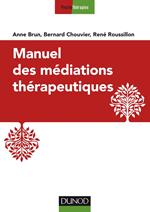 Manuel des médiations thérapeutiques - 2e éd.