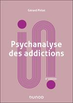 Psychanalyse des addictions - 4e éd.