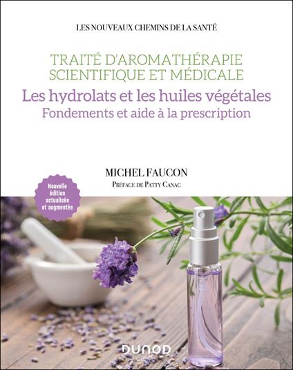 Traité d'aromathérapie scientifique et médicale. Les hydrolats