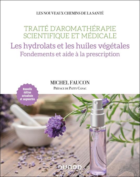 Traité d'aromathérapie scientifique et médicale. Les hydrolats
