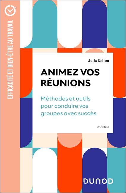 Animez vos réunions ! 3e éd.