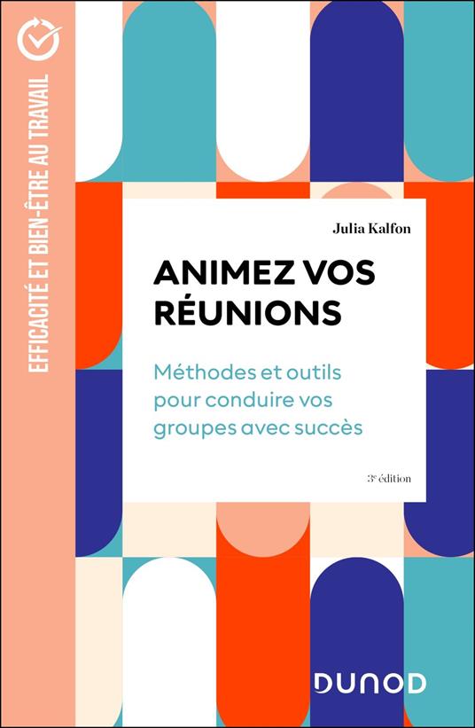 Animez vos réunions ! 3e éd.