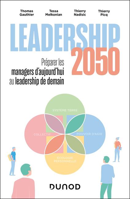 Leadership 2050 : préparer les managers d'aujourd'hui au leadership de demain