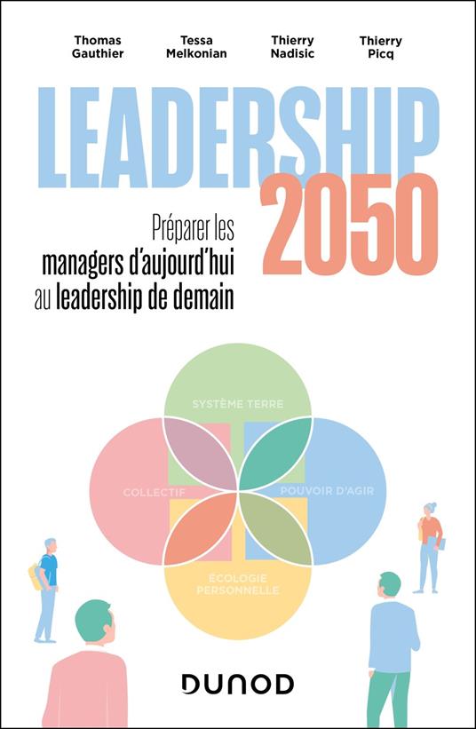 Leadership 2050 : préparer les managers d'aujourd'hui au leadership de demain