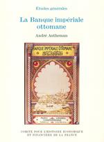 La Banque impériale ottomane