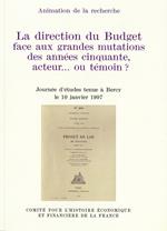 La direction du Budget face aux grandes mutations des années cinquante, acteur… ou témoin ?