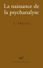 La naissance de la psychanalyse