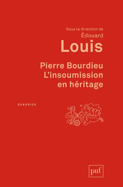 Pierre Bourdieu. L'insoumission en héritage