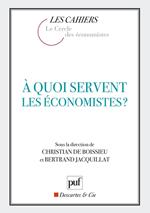 À quoi servent les économistes ?