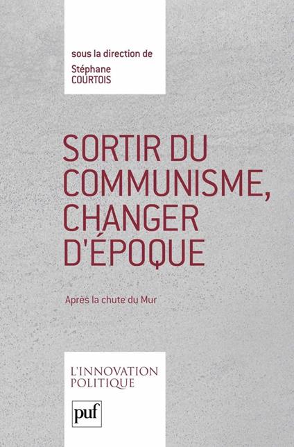Sortir du communisme, changer d'époque : Après la chute du Mur